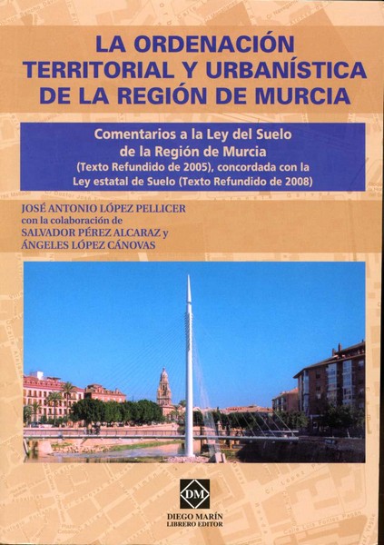 Ordenación Territorial y Urbanística de la Región de Murcia, La. Comentarios a la Ley del Suelo de la Región de Murcia. (Texto Refundido de 2005)-0