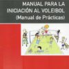 Manual para la Iniciación al Voleibol. (Manual de Prácticas)-0