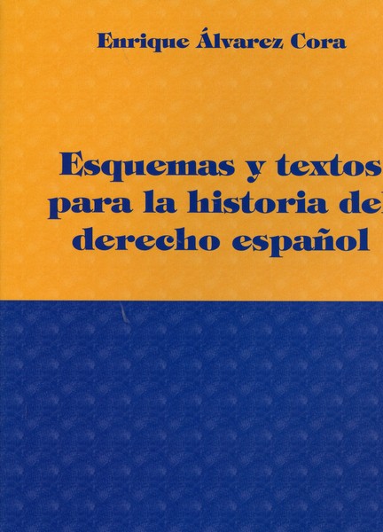 Esquemas y Textos para la Historia del Derecho Español. -0