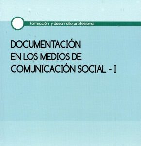 Documentación en los Medios de Comunicación Social, I -0