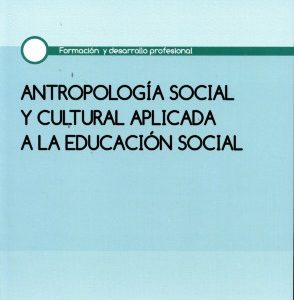 Antropología Social y Cultural Aplicada a la Educación Socia -0