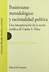 Positivismo Metodológico y Racionalidad Política. Una Interpretación de la Teoría Jurídica de Carlos S.Nino-0