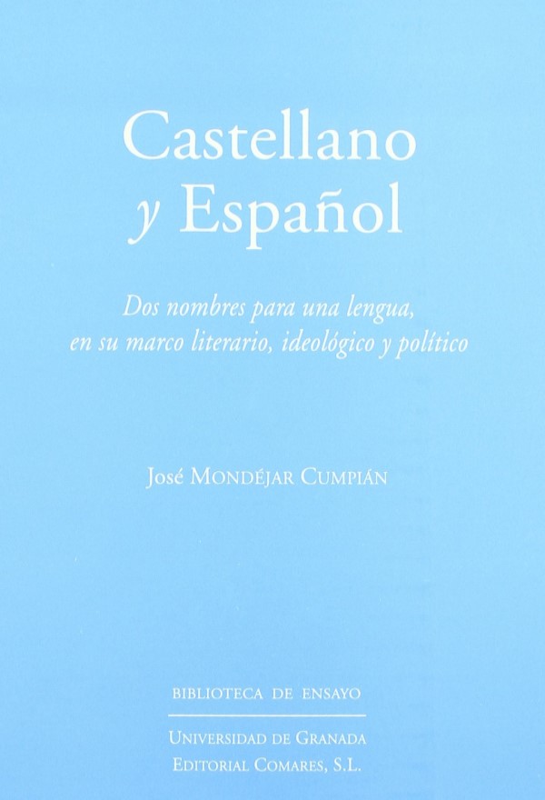 Castellano y Español. Dos nombres para una lengua, en su marco literario, ideológico y político-0