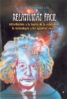 Relatividad Fácil. Introducción a la Teoría de la Relatividad, la Cosmología y los Agujeros Negros. -0