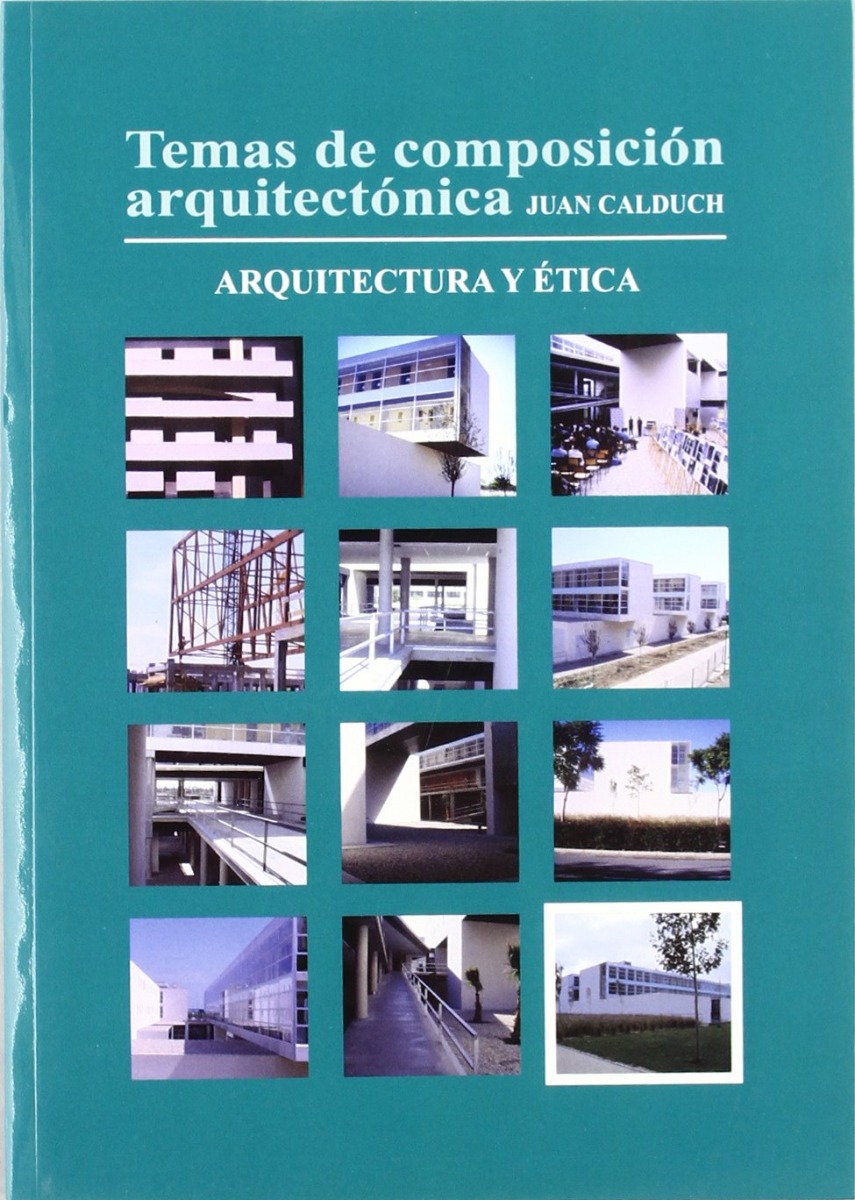 Temas de Composición Arquitectónica, 12. Arquitectura y Etica. -0