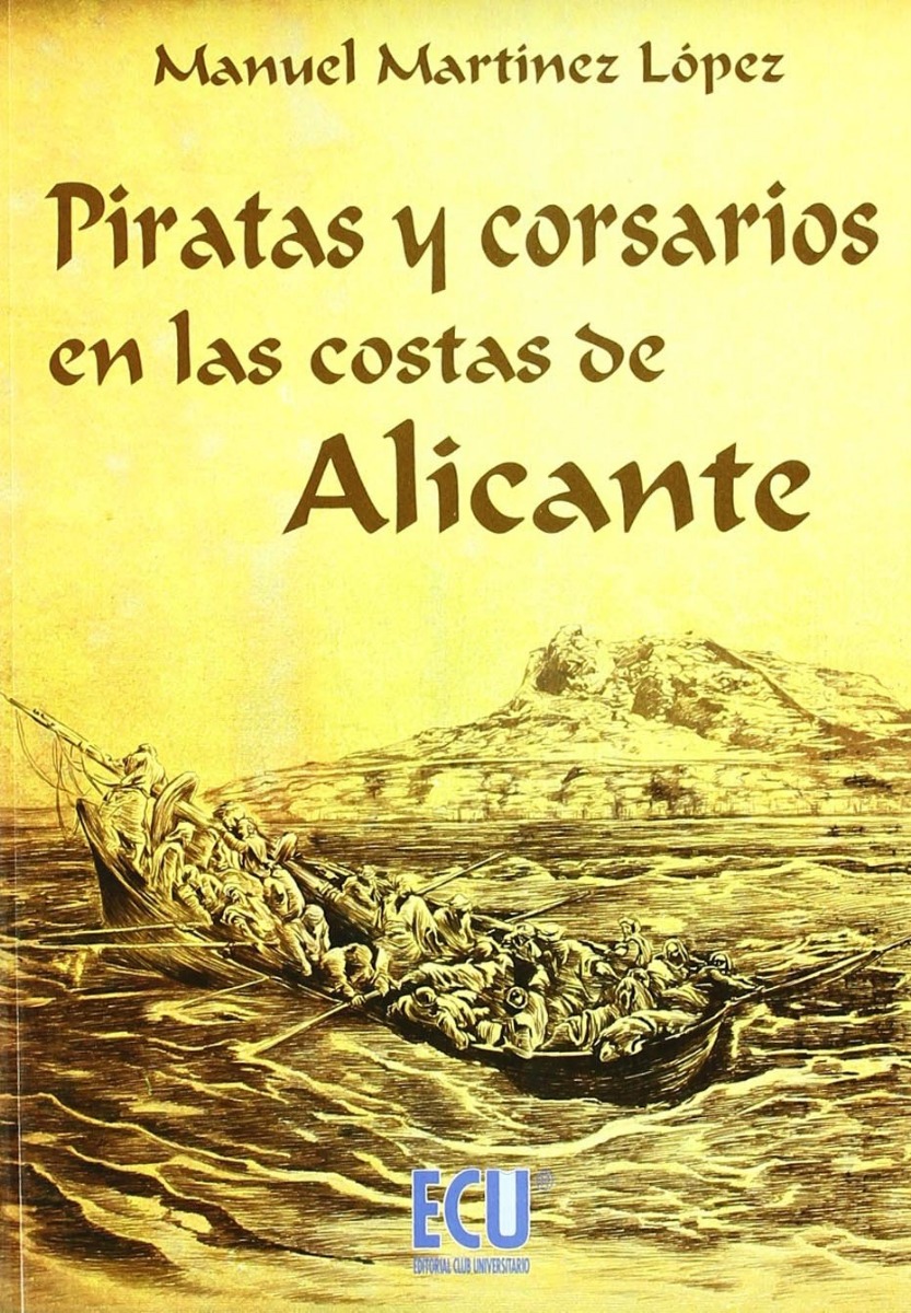 Piratas y Corsarios en las Costas de Alicante. -0