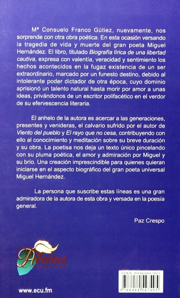 Biografía Lírica de una Libertad Cautiva. Miguel Hernández. Miguel Hernández.-40403