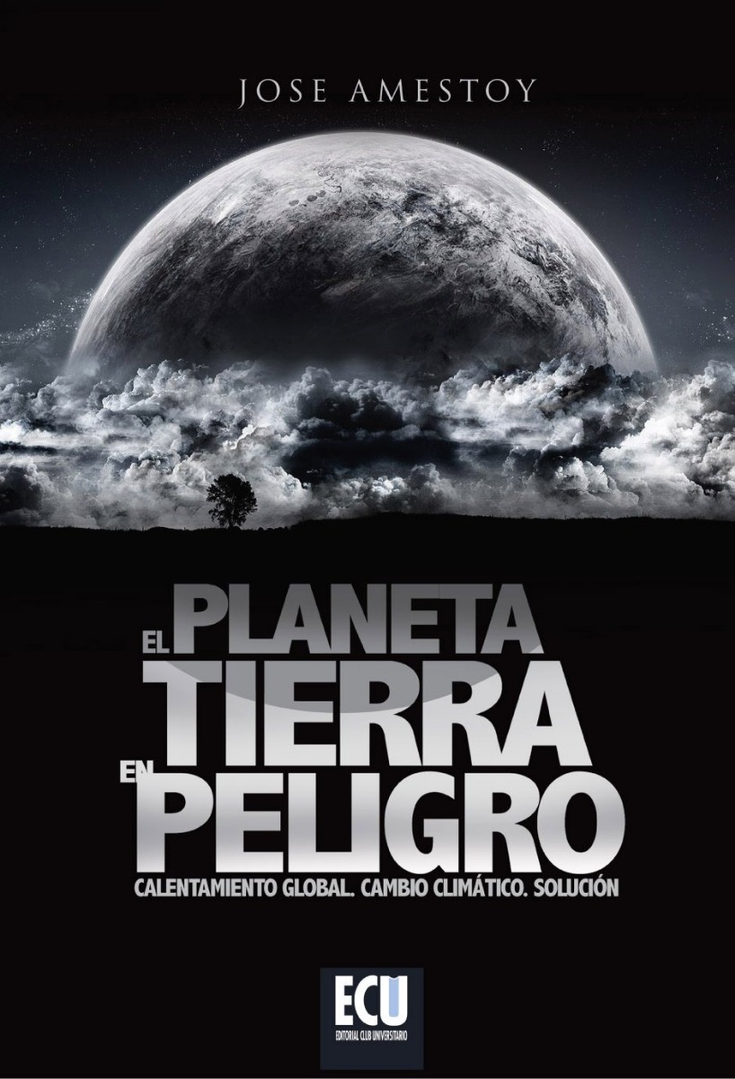 Planeta Tierra en Peligro. Calentamiento Global. Cambio Climático. Soluciones -0