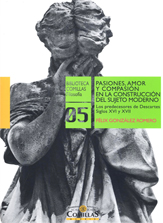 Pasiones, Amor y Compasión en la Construcción del Sujeto Moderno. Los Predecesores de Descartes . Siglos XVI y XVII-0