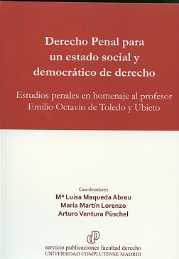 Derecho Penal para un Estado Social y Democrático de Derecho Estudios Penales en Homenaje al Profesor Emilio Octavio de Toledo y Ubieto-0