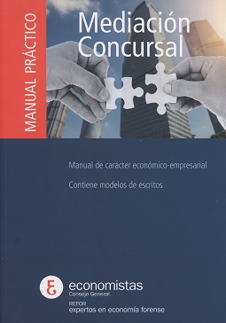 Mediación Concursal. Manual Práctico Manual de Carácter Económico-Empresarial. Contiene Modelos de Escritos-0