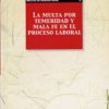 Multa por Temeridad y Mala Fe en el Proceso Laboral -0