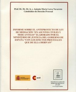 Informe sobre el Anteproyecto de Ley de Mediación En Asuntos Civiles y Mercantiles Elaborado por el Ministerio de Justicia del Gobierno de ...-0