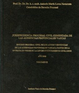 Jurisprudencia Procesal Civil Comentada de las Audiencias Provinciales Vascas. Año 2002 Vol.II Estudio Procesal Civil de los Autos y Sentencias-0