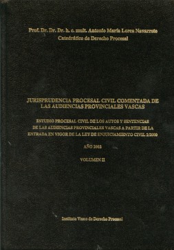 Jurisprudencia Procesal Civil Comentada de las Audiencias Provinciales Vascas. Año 2002 Vol.II Estudio Procesal Civil de los Autos y Sentencias-0