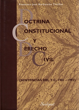Doctrina Constitucional y Derecho Civil. (Sentencias del T.C. 1981-1993)-0