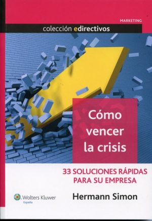 Cómo Vencer la Crisis. 33 Soluciones Rápidas para su Empresa -0