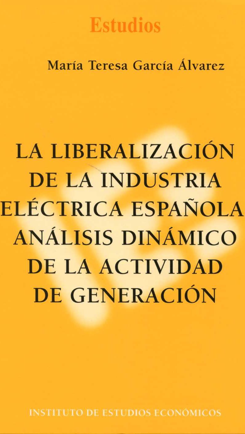 Liberalización de la Industria Eléctrica Española Análisis Dinámico de la Actividad de Generación.-0