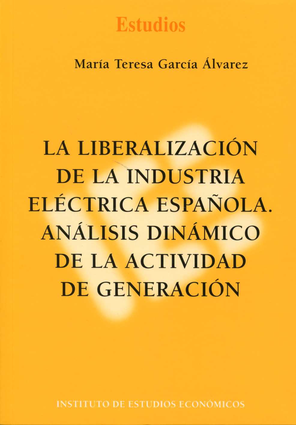 Liberalización de la Industria Eléctrica Española Análisis Dinámico de la Actividad de Generación.-0