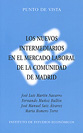 Nuevos Intermediarios en el Mercado Laboral de la Comunidad de Madrid, Los.-0