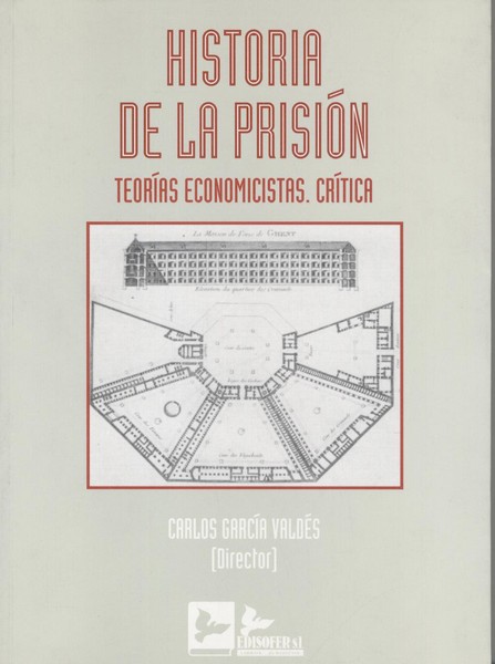 Historia de la Prisión. Teorías economicistas. Crítica.-0