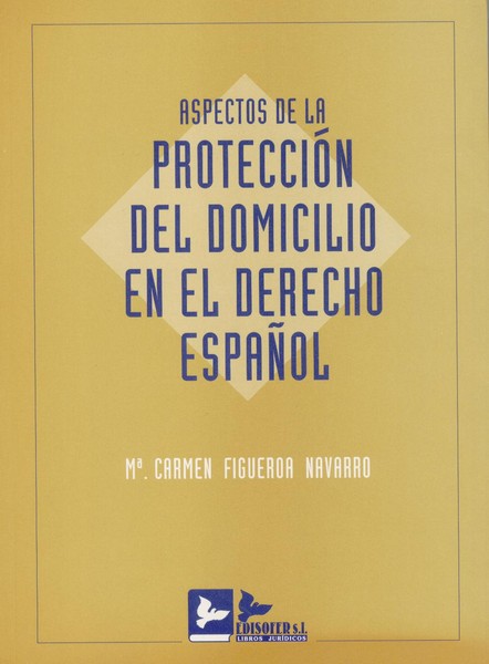 Aspectos de la Protección del Domicilio en el Derecho Español -0
