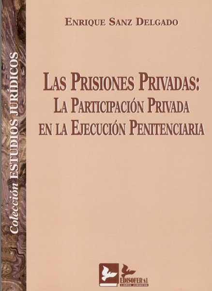 Prisiones Privadas: La Participación Privada en la Ejecución Penitenciaria-0