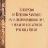 Elementos de Derecho Sanitario en la Responsabilidad Civil y Penal de los Médicos por Mala Praxis.-0