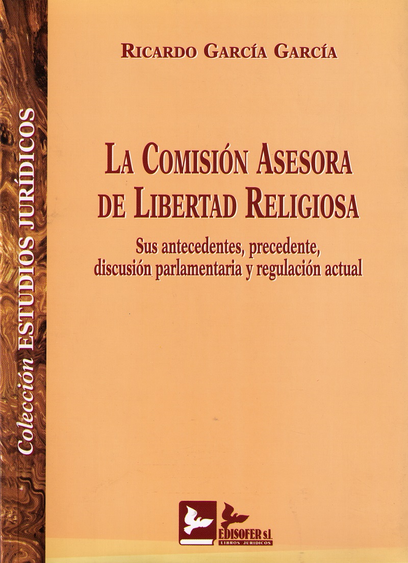 Comisión Asesora de Libertad Religiosa. Sus Antecedentes, Precedente , Discusión Parlamentaria y Regulación Actual-0