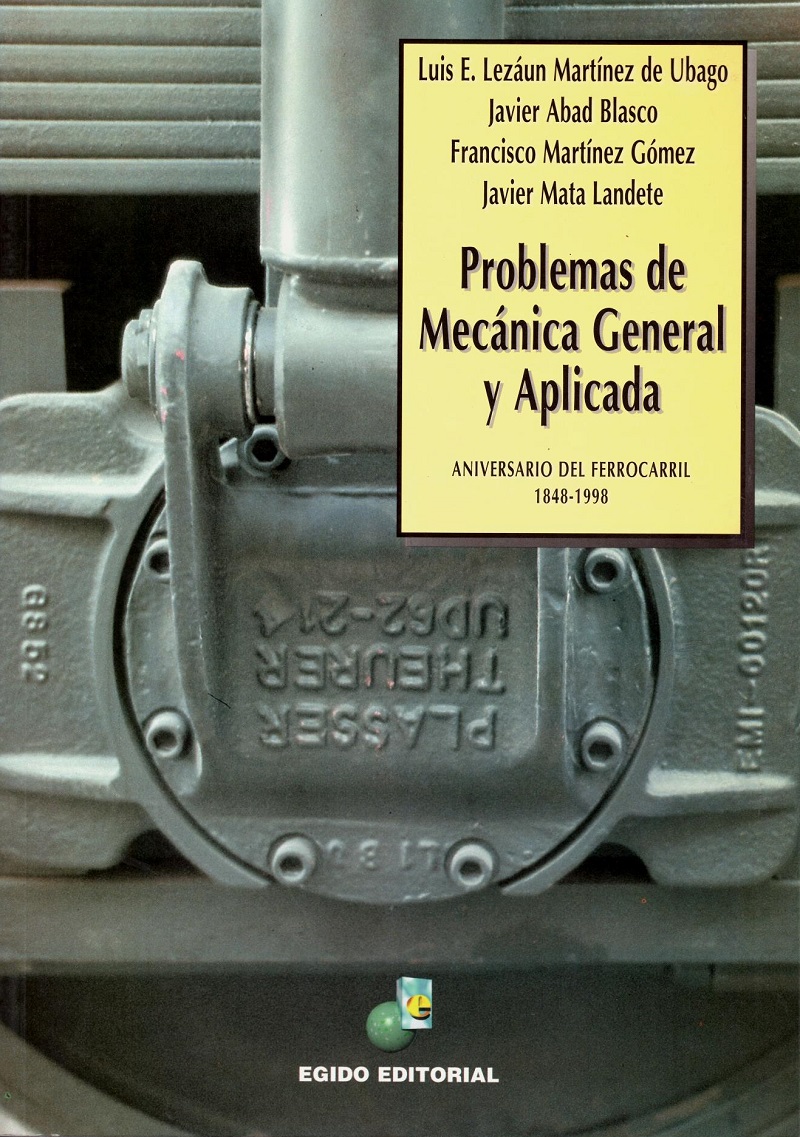 Problemas de Mecánica General y Aplicada. Aniversario del Ferrocarril 1848-1998.-0