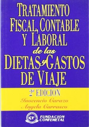 Tratamiento Fiscal, Contable y Laboral de las Dietas y Gastos de Viaje. -0