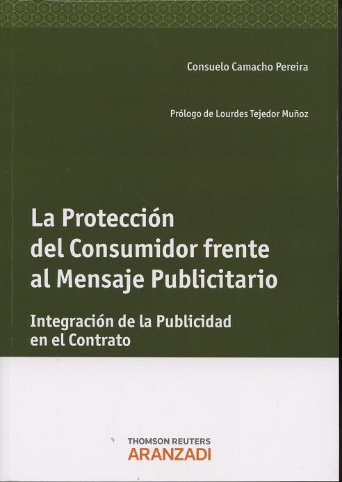 Protección al Consumidor Frente al Mensaje Publicitario. Integración de la Publicidad en el Contrato.-0