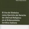 Uso de Símbolos como Ejercicio del Derecho de Libertad Religiosa en el Ordenamiento Jurídico Intaliano.-0