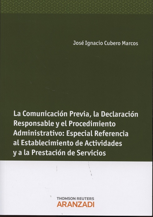 Comunicación Previa, la Declaración Responsable y el Procedimiento Administrativo: Especial Referencia al Establecimiento de Actividades y a la-0