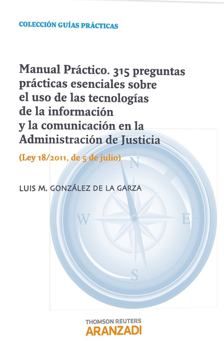Manual Práctico. 315 preguntas prácticas esenciales sobre el uso de las tecnologías de la Información y la Comunicación en la Administración de Justicia-0