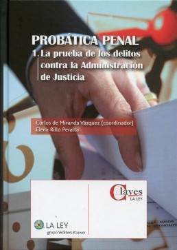Probática Penal 1. La Prueba de los Delitos contra la Administración de Justicia-0
