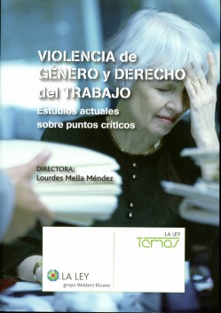 Violencia de Género y Derecho del Trabajo Estudios Actuales sobre Puntos Críticos.-0
