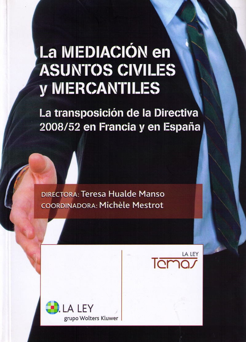 Mediación en Asuntos Civiles y Mercantiles. La Transposición de la Directiva 2008/52 en Francia y en España-0