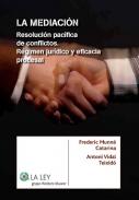 Mediación 2013 Resolución Pacífica de Conflictos. Régimen Jurídico y Eficacia Procesal-0