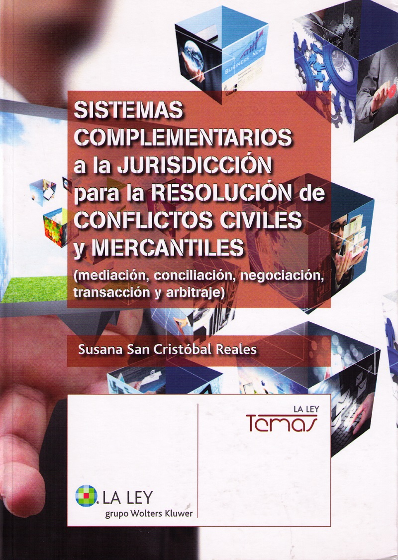 Sistemas Complementarios a la Jurisdicción para la Resolución de Conflictos Civiles y Mercantiles (Mediación, Conciliación, Negociación, Tran-0