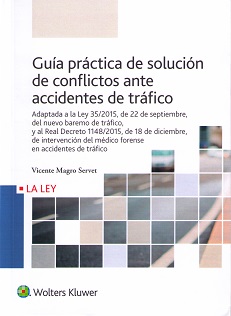 Guía Práctica de Solución de Conflictos ante Accidentes de Tráfico. Adaptada a la Ley 35/2015, de 22 de Septiembre, del Nuevo Baremo de Tráfico,-0
