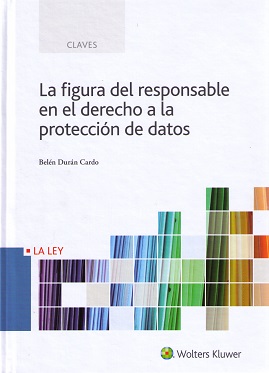 Figura del Responsable en el Derecho a la Protección de Dato Génesis y Evolución Normativa ante el cambio Tecnológico y en Prespectiva Multinivel-0