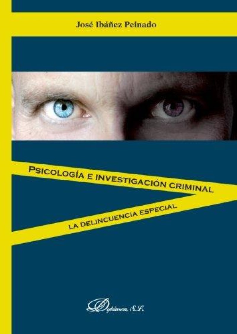 Psicología e Investigación Criminal. La Delincuencia Especial-0