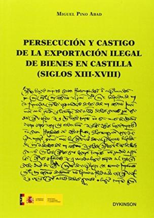 Persecución y castigo de la exportación ilegal de bienes en Castilla (siglos XIII-XVIII) -0