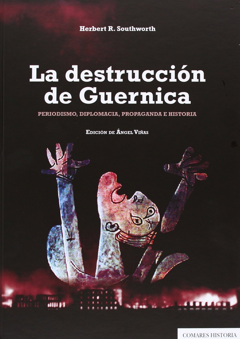 Destrucción de Guernica. Periodismo, Diplomacia, Propaganda Historia-0