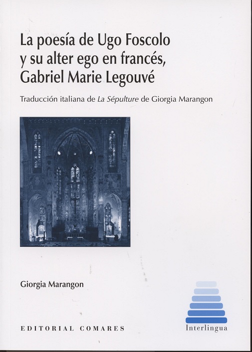 Poesía de Ugo Foscolo y su Alter Ego en Francés. Gabriel Marie Legouvé. Traducción Italiana de La Sépulture de Giorgia Marangon-0