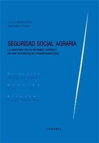 Seguridad Social Agraria La Reforma de su Régimen Jurídico en una Sociedad en Transformación-0