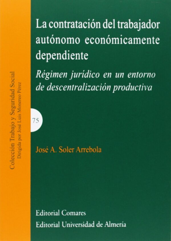 Contratación del trabajador autónomo económicamente dependiente. Régimen jurídico en un entorno de descentralización productiva-0