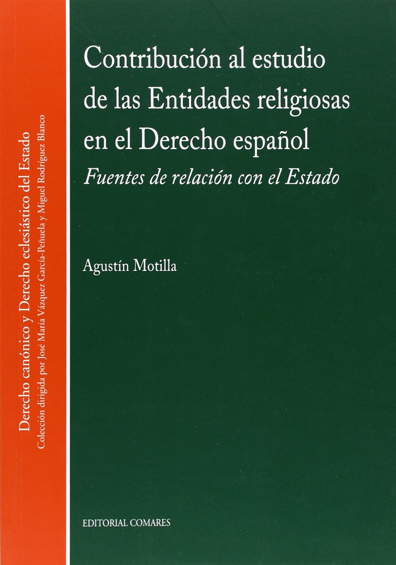 Contribución al estudio de las entidades religiosas en el derecho español. Fuentes de relación con el Estado-0