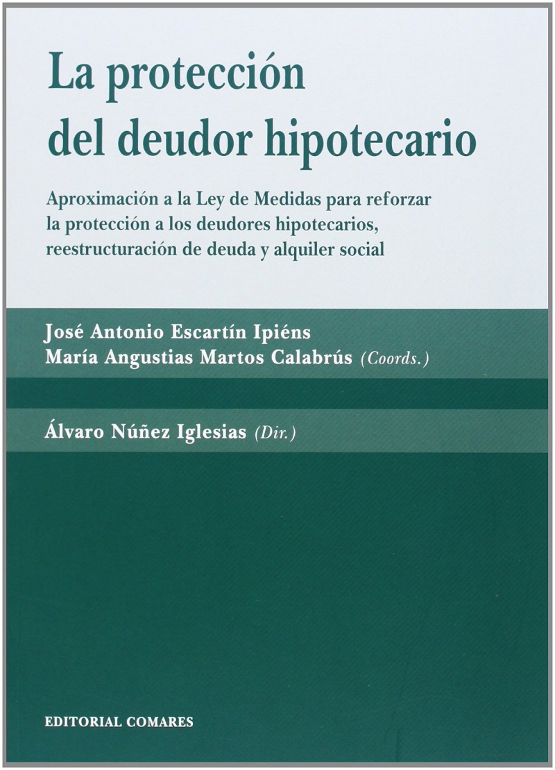 Protección del Deudor Hipotecario. Aproximación a la Ley de Medidas para Reforzar la Protección a los Deudores Hipotecarios, Reestructuración de De-0